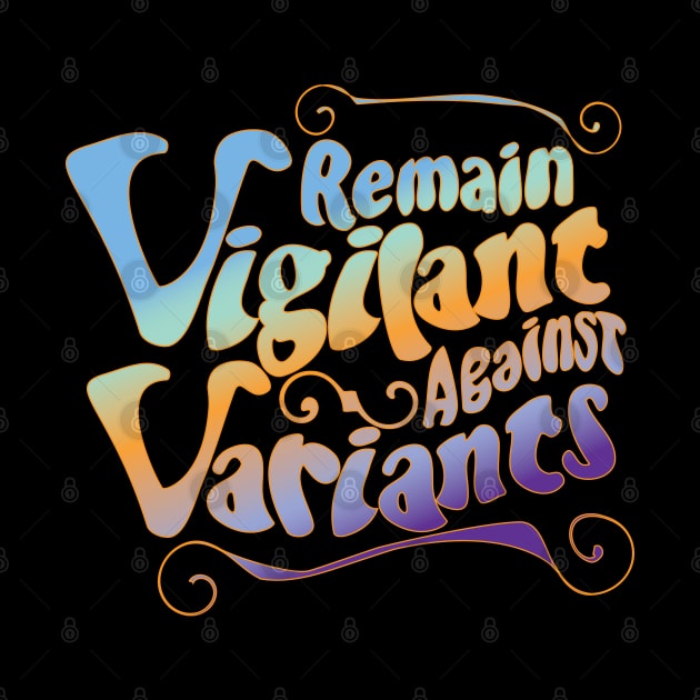 Remain Vigilant Against Variants by Sandi Van Winkle_Illustration