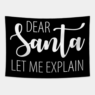 Dear Santa Let Me Explain Tapestry