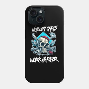 Nobody Cares Work Harder Phone Case