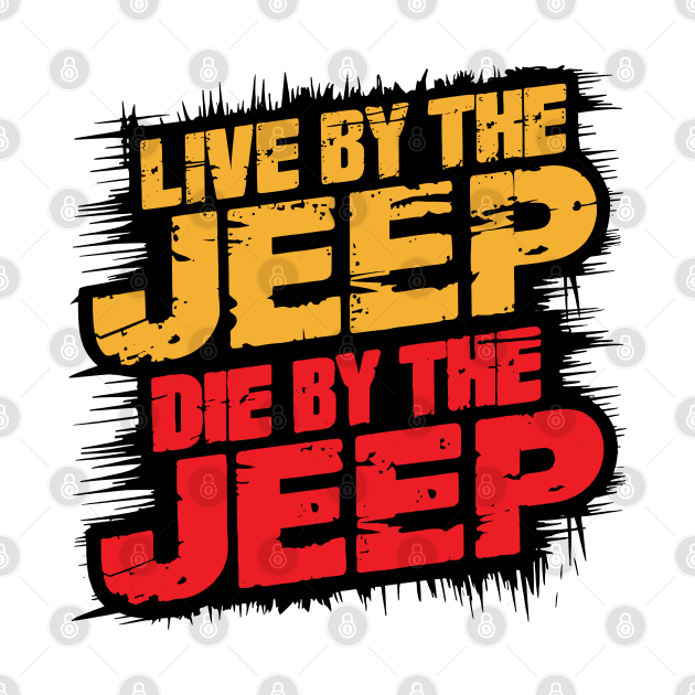 Live by the Jeep, die by the Jeep by mksjr