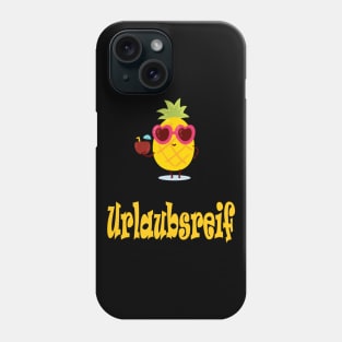 Urlaubsreif Phone Case