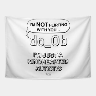 I'm Not Flirting With You I'm Just A Kindhearted Autistic Tapestry