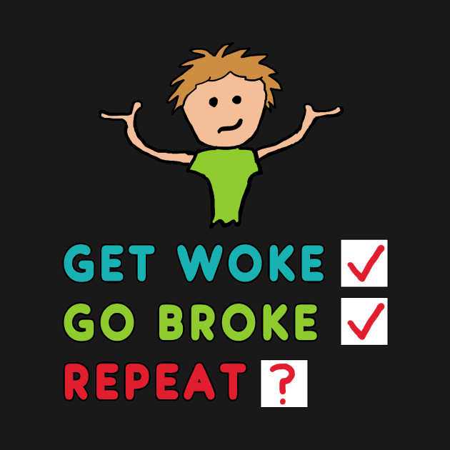 Get Woke Go Broke by Mark Ewbie