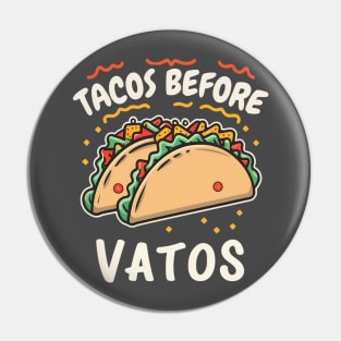 Tacos before vatos Pin