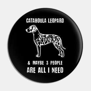 Catahoula Leopard & Maybe 3 People Are All I Need Pin