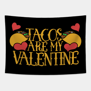 Tacos are my valentine Tapestry