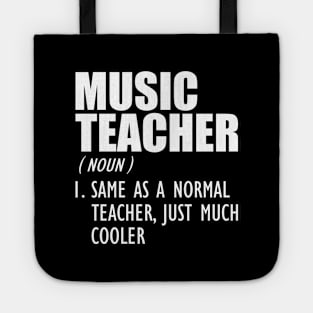 Music Teacher Same as a normal teacher, just much cooler w Tote