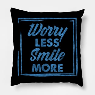 Worry Less, Smile More success and motivational quote / Positive Quotes About Life / Carpe Diem Pillow