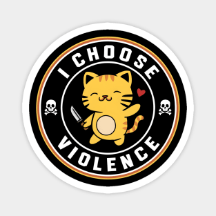 I Choose Violence Funny Cat Magnet
