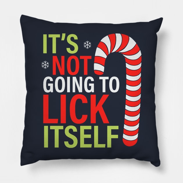 It Aint Gonna Lick Itself Pillow by MZeeDesigns