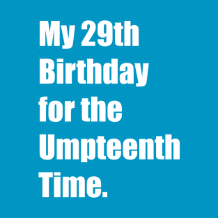 29th Birthday T Shirt T-Shirt