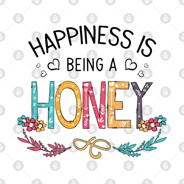 Happiness Is Being A Honey Wildflowers Valentines Mothers Day by KIMIKA