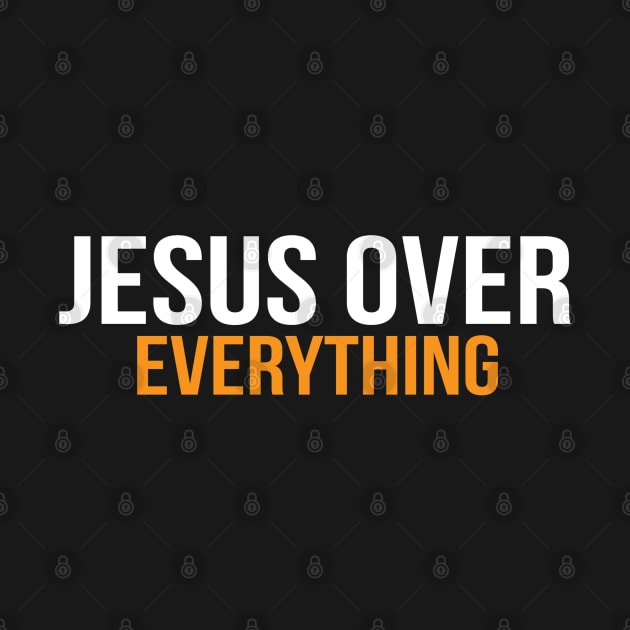 Jesus Over Everything Cool Motivational Christian by Happy - Design