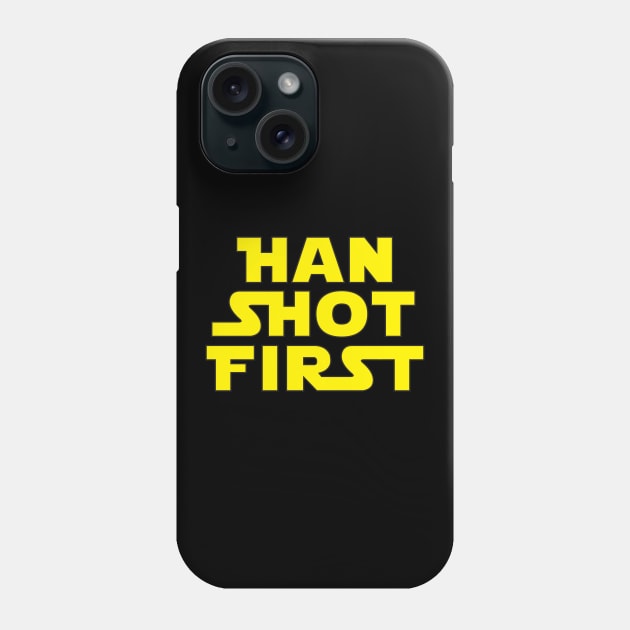 Han Shot First Phone Case by Brightfeather