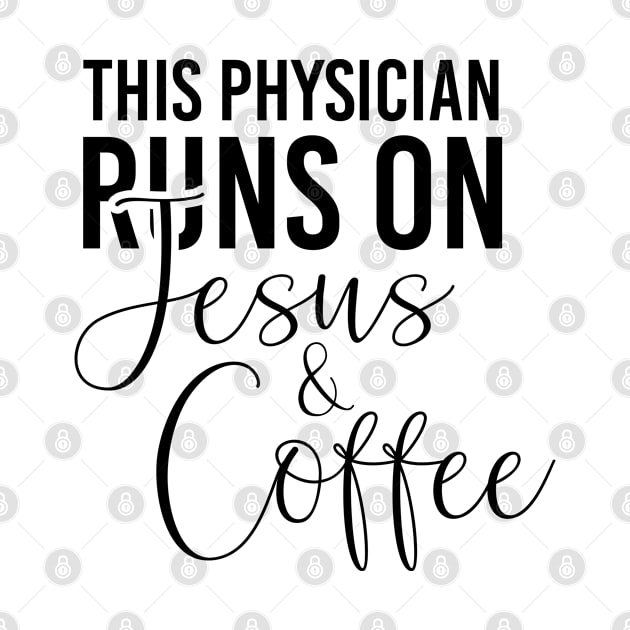 This physician runs on Jesus and coffee job gift. Perfect present for mother dad friend him or her by SerenityByAlex