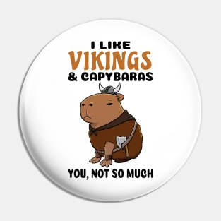 I Like Vikings and Capybaras you not so much Pin