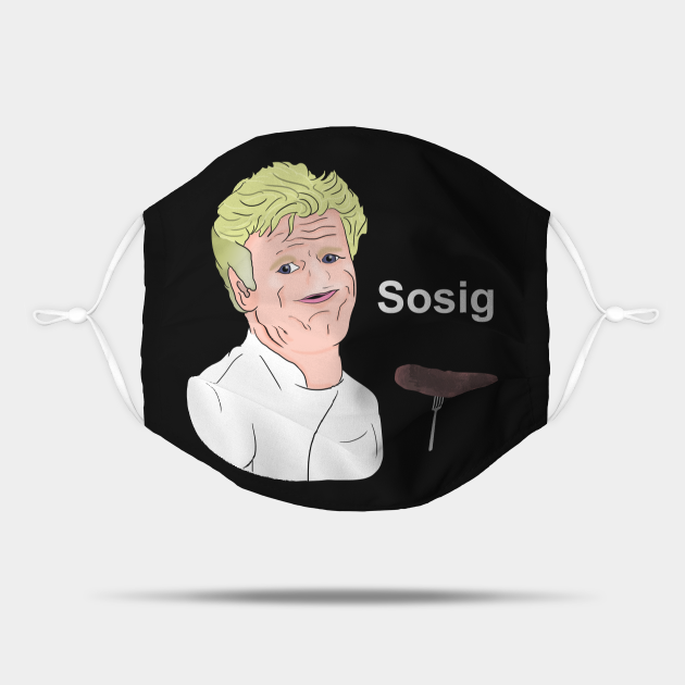 Gordon Ramsay Sosig Meme Gordon Ramsay Maske Teepublic De