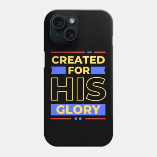 Created for his glory | Christian Phone Case