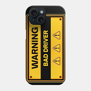 Bad Driver Warning Sign | Student Driver New Driver Funny Saying Gift | Funny Bumper Quote | Learner Driver Gift | Driving School Funny sticker Phone Case