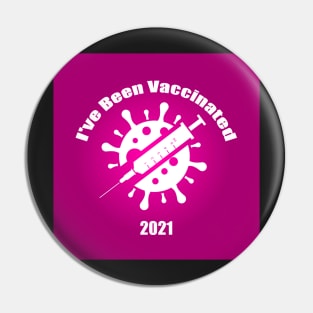 I've Been Vaccinated Pink Pin