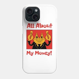 All About My Money ! Phone Case