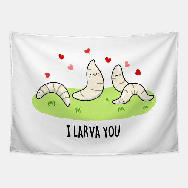 I Larva You Cute Larva Pun. Tapestry by punnybone