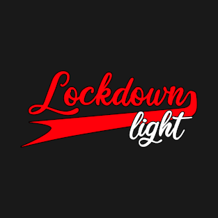 Lockdown Light 2021 New Corona Lockdown Covid-19 T-Shirt