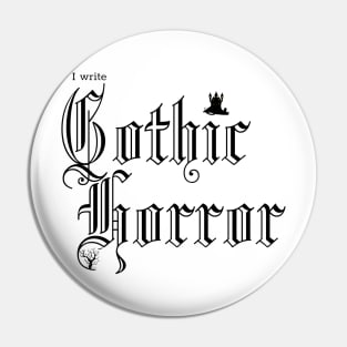 I write Gothic Horror Pin