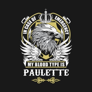 Paulette Name T Shirt - In Case Of Emergency My Blood Type Is Paulette Gift Item T-Shirt