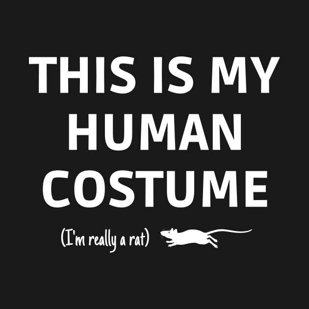 This Is My Human Costume I'm A Rat by Load Art