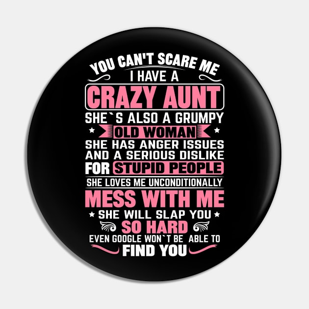 You Can't Scare me I Have a Crazy Aunt Pin by mqeshta