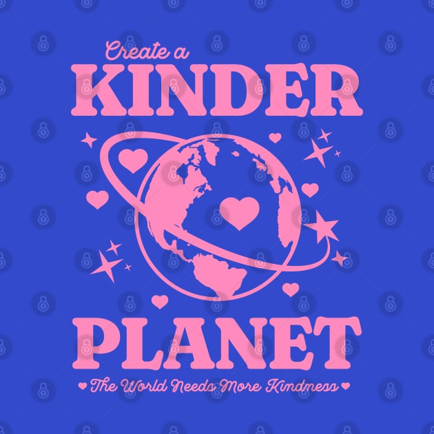 Y2K Create a Kinder Planet - Be Kind Earth Pink by PUFFYP