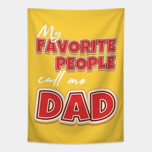 My favorite people call me dad Tapestry