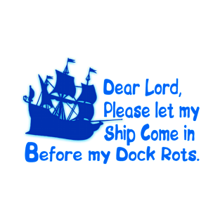 Please Let My Ship Come In T-Shirt
