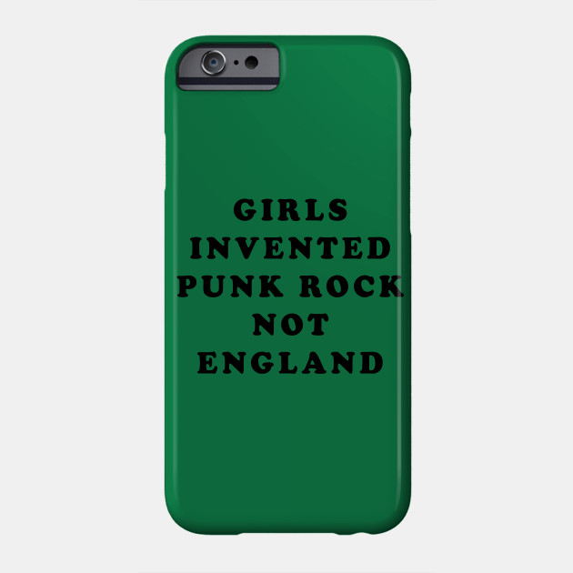 Girls Invented Punk Rock Not England Rock Phone Case Teepublic