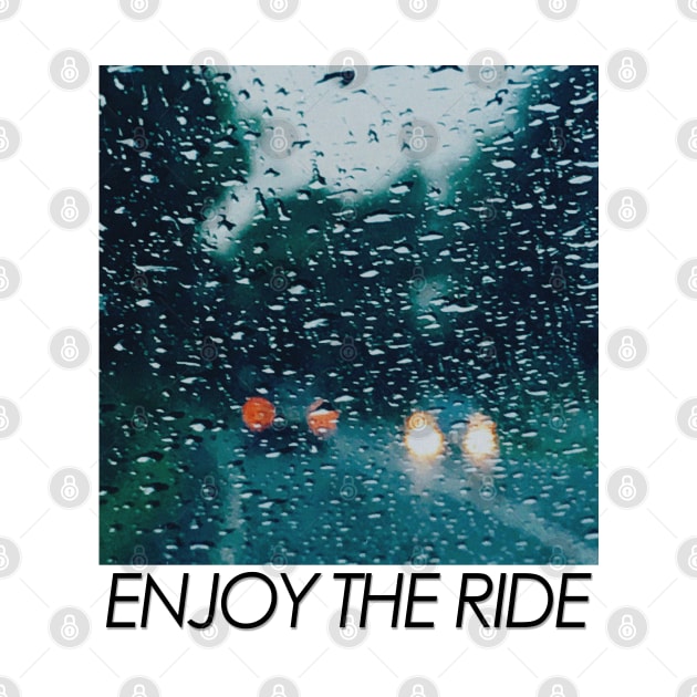 Enjoy The Ride / Mindfulness Rainy Journey by DankFutura