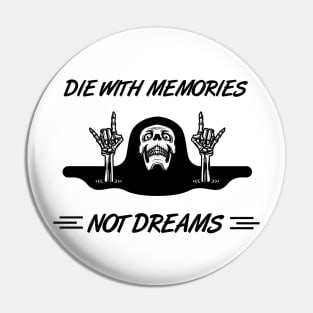 Die with Memories, Not with Dreams: Funny Bone Skeleton Hand Pin