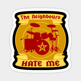 The Nieighbours Hate Me Magnet