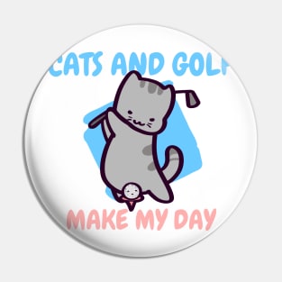 Cats and Golf Make My Day Pin