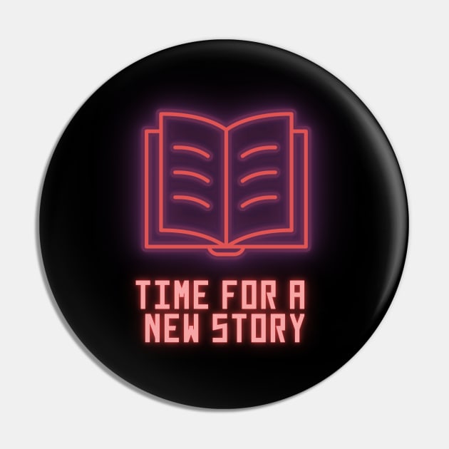 Time for a New Story -- Neon Literary Fundraiser Pin by Neon Literary