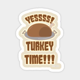 Yes Turkey Time Fun Thanksgiving Slogan Magnet