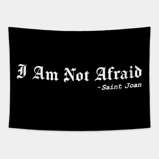 I Am Not Afraid - Saint Joan Tapestry