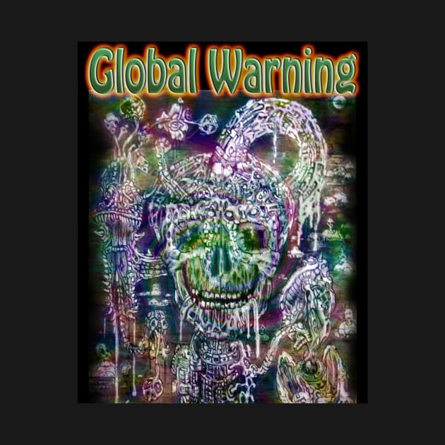 Global Warning by Tees by Noz