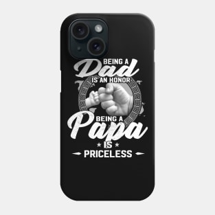 Being A Dad Is An Honor Being A Papa Is Priceless Father Shirt Phone Case