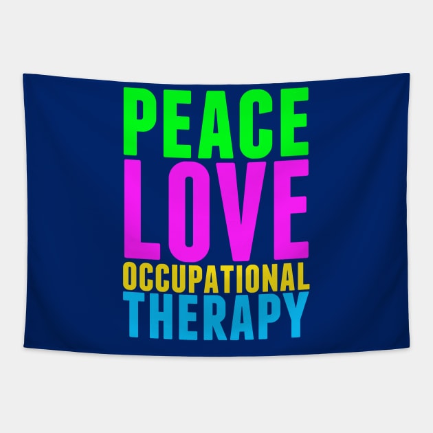 Peace Love Occupational Therapy Tapestry by epiclovedesigns