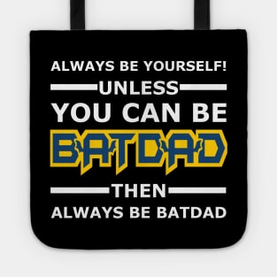 Batdad - Always Be Yourself Tote