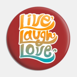 LIVE LAUGH LOVE Pin