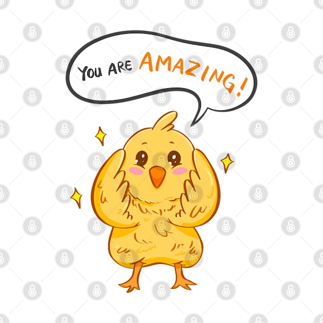 You are amazing! Yellow chicks baby chicken by Manda Colors