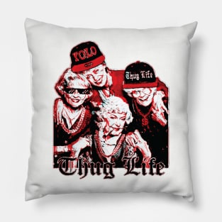 Golden Girls Thug Life Pillow