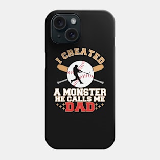 I Created A Monster He Calls Me Dad Coach Softball Baseball Phone Case